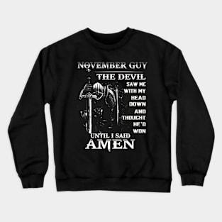 August Guy The Devil Saw Me With My Head Down Crewneck Sweatshirt